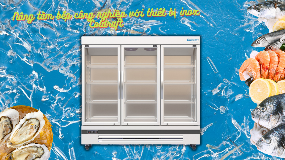Nâng tầm bếp công nghiệp với thiết bị Coldraft
