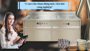 Cách Chọn Máy Rửa Bát Công Nghiệp Phù Hợp