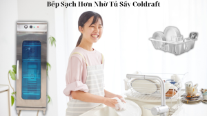 Đánh Giá Tủ Sấy Coldraft Chi Tiết